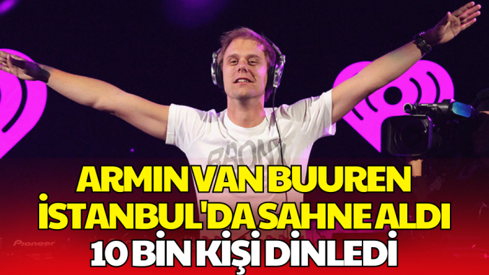 Armin van Buuren İstanbul'da Hayranlarıyla Buluştu
